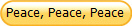 Peace, Peace, Peace