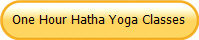 One Hour Hatha Yoga Classes